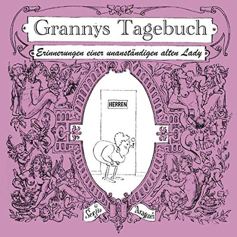 Grannys Tagebuch: Erinnerungen einer unanständigen alten Lady