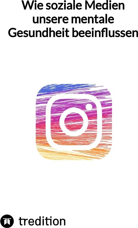 Wie soziale Medien unsere mentale Gesundheit beeinflussen