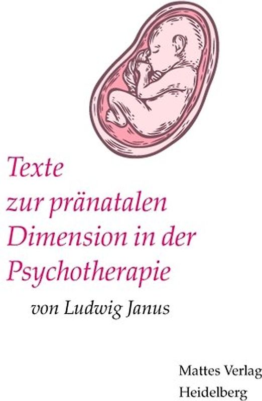 Texte zur pränatalen Dimension in der Psychotherapie