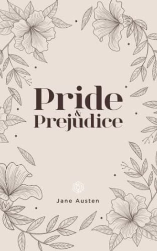 PRIDE AND PREJUDICE: A timeless romance of society and manners in Regency England | (Annotated)
