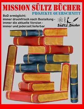 MISSION SÜLTZ BÜCHER - PROJEKTE QUERSCHNITT