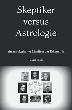 Skeptiker versus Astrologie: ein astrologisches Manifest der Erkenntnis