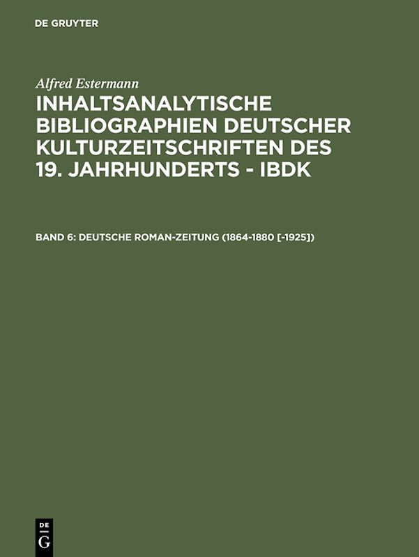 Alfred Estermann: Inhaltsanalytische Bibliographien deutscher Kulturzeitschriften... / Deutsche Roman-Zeitung (1864-1880 [-1925])