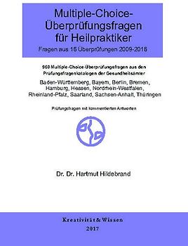 Multiple-Choice Fragen für Heilpraktiker 16 Originalüberprüfungen ( 2009-2016 )