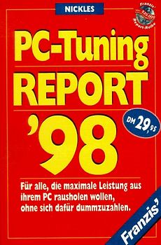PC-Tuning Report '98. Für alle, die maximale Leistung aus ihrem PC rausholen wollen, ohne sich dafür dummzuzahlen
