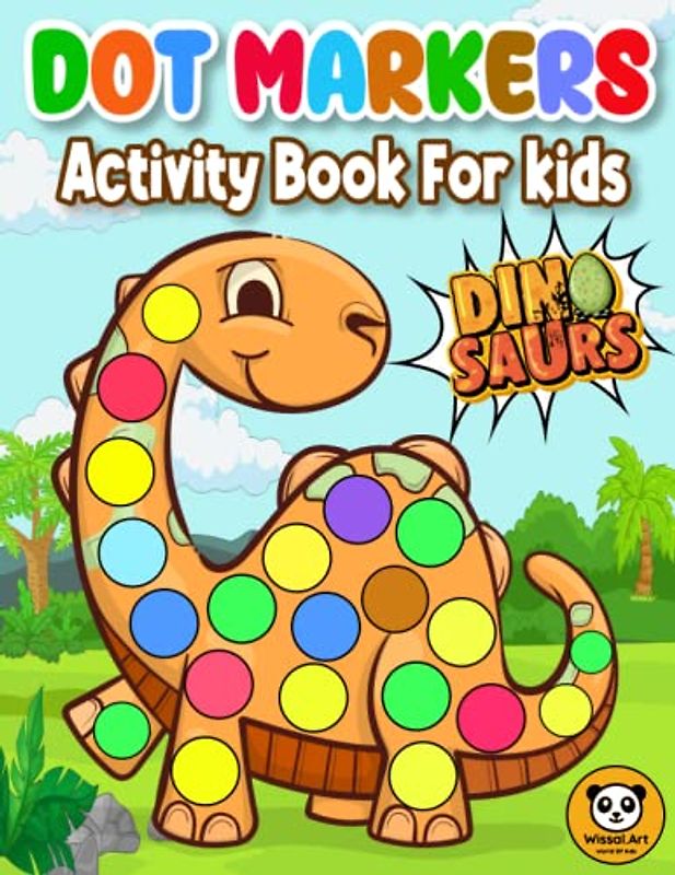 Dot Markers Activity Book: Dinosaur Dot Markers Activity Book, For Little Explorers: Do a Dot page a day (Dinosaurs) Easy Guided BIG DOTS for ... and Kindergarten: (Dot Markers For Toddlers)