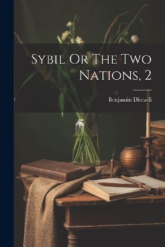 Sybil Or The Two Nations, 2