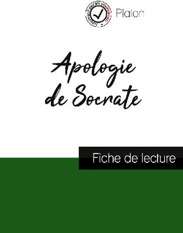 Apologie de Socrate de Platon (fiche de lecture et analyse complète de l'oeuvre)