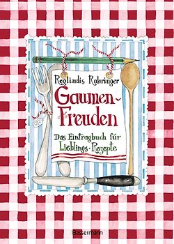 Gaumenfreuden. Das Eintragbuch und Sammelalbum für meine Lieblingsrezepte. Mit liebevollen Illustrationen aus einer Künstlerhand
