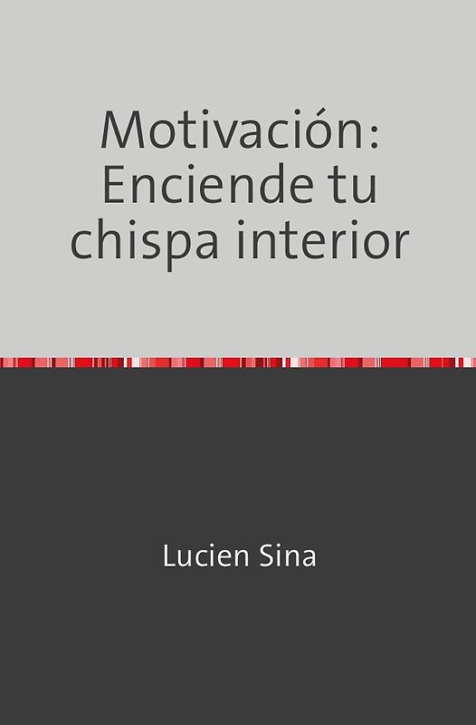 Motivación: Enciende tu chispa interior