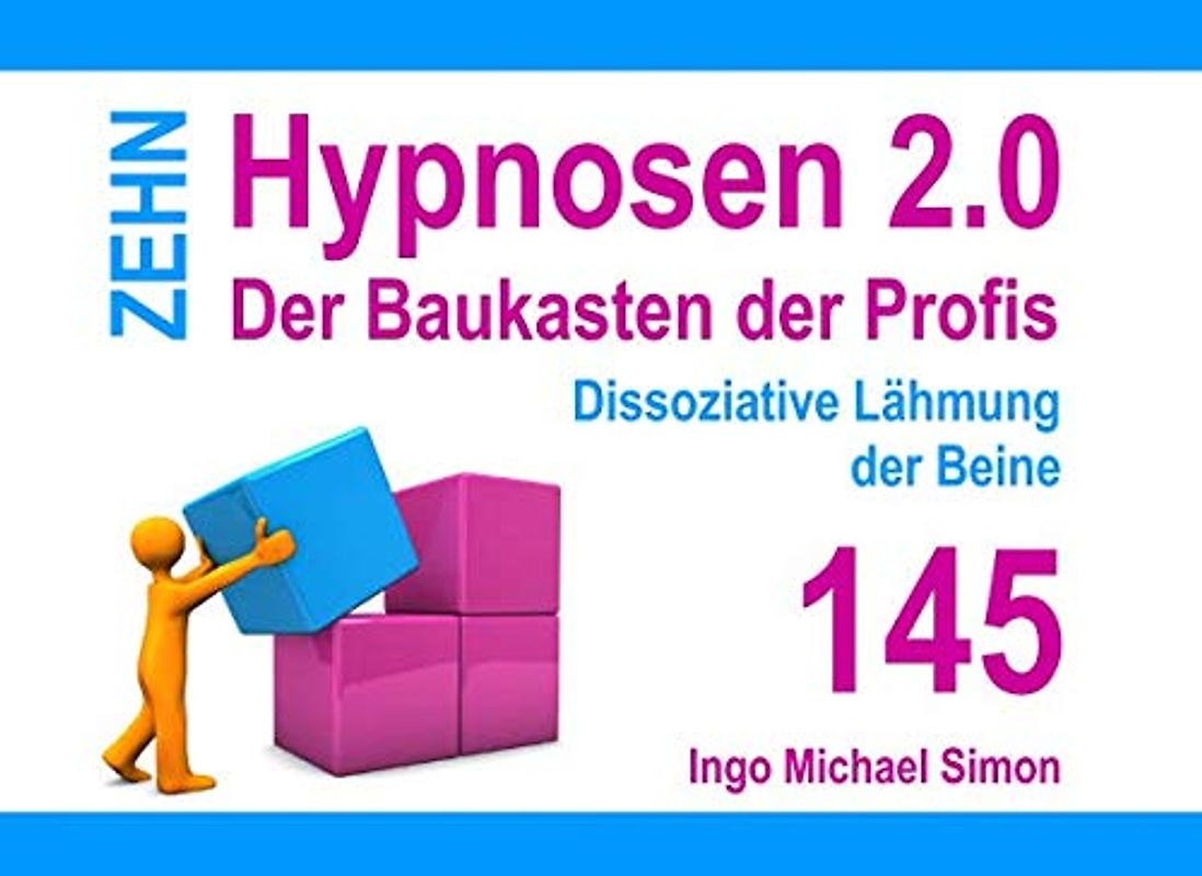 Zehn Hypnosen 2.0: Band 145 - Dissoziative Lähmung der Beine