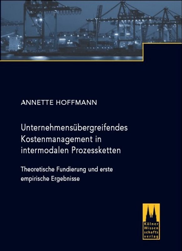 Unternehmensübergreifendes Kostenmanagement in intermodalen Prozessketten