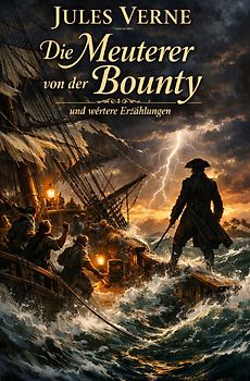2028 - 200. Geburtstag von Jules Verne / Die Meuterer von der Bounty und weitere Erzählungen