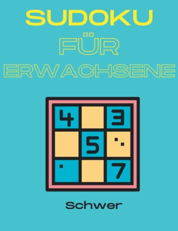 SUDOKU FÜR ERWACHSENE: 50 Sudoku Rätsel für Erwachsene I Mit Lösungen I Zeitvertreib gegen Langeweile I Training logisches Denken I