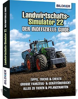 Landwirtschaftssimulator 22 - Der inoffizielle Guide