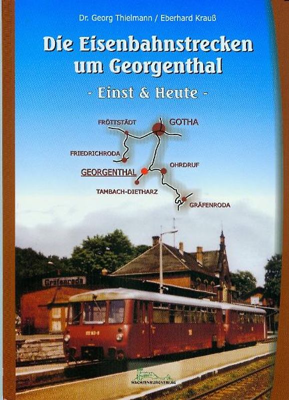 Die Eisenbahnstrecken um Georgenthal