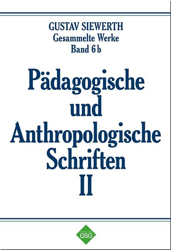 Pädagogische und Anthropologische Schriften II