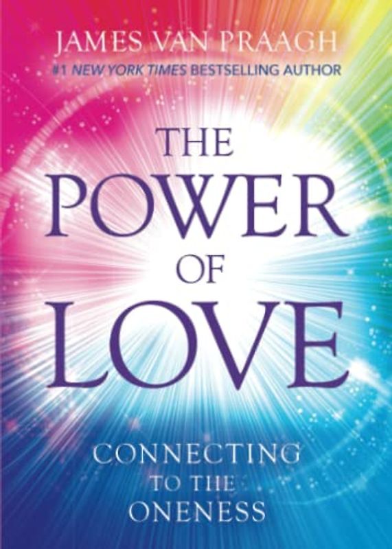 The Power of Love: Connecting to the Oneness
