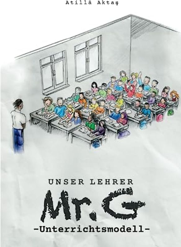 Unser Lehrer Mr. G Unterrichtsmaterial: Handreichungen zum Roman