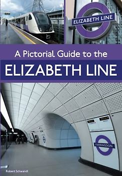 A Pictorial Guide to the Elizabeth Line