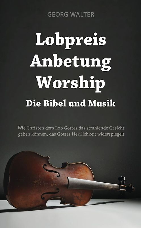 Lobpreis - Anbetung - Worship