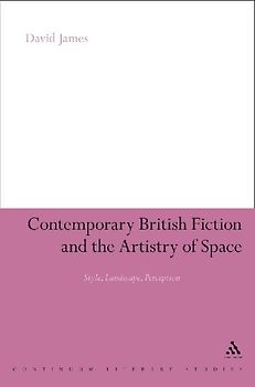 Contemporary British Fiction and the Artistry of Space