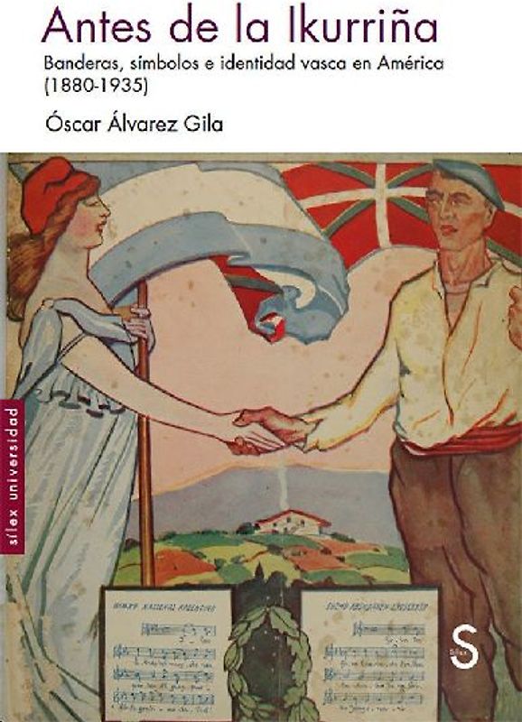 Antes de la ikurriña : banderas, símbolos e identidad vasca en América, 1880-1935