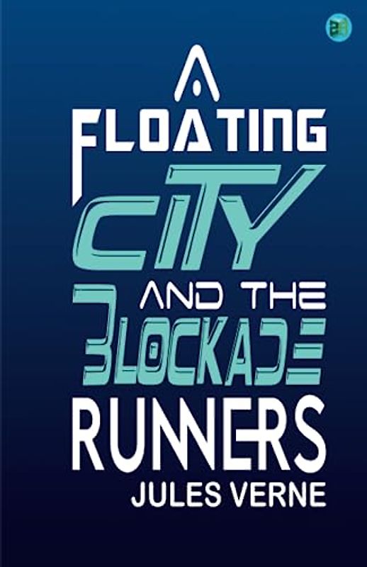 A Floating City and The Blockade Runners