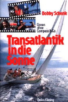 Transatlantik in die Sonne. Ocean ohne Compass & Co