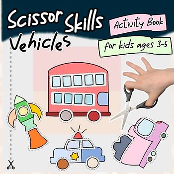 Scissor Skills - Vehicles - Activity Book for Kids Ages 3-5: Colorful Cutting Practice for Preschoolers 3, 4, and 5 Years Old | Toddler Activity and ... | Learning Workbook for Girls and Boys