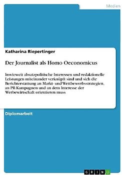 Der Journalist als Homo Oeconomicus