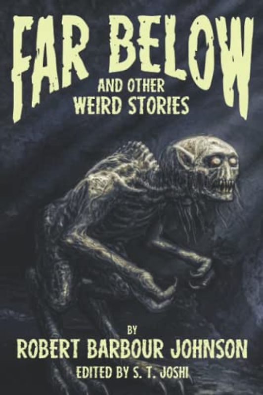 Far Below and Other Weird Stories