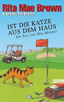 Ist die Katze aus dem Haus (Ein Mrs.-Murphy-Krimi 23)