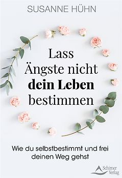 Lass Ängste nicht dein Leben bestimmen