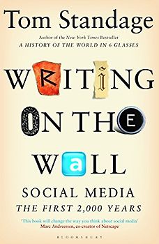 Writing on the Wall: Social Media - The First 2,000 Years - Standage, Tom