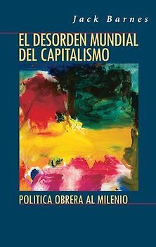 El Desorden Mundial del Capitalismo