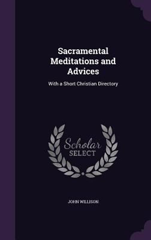 Sacramental Meditations and Advices