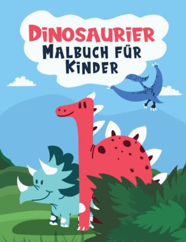 Dinosaurier Malbuch für Kinder: Dinosauriermalbuch | Zeichnen und Malen lernen ab 3 Jahren - Ausmalbuch | Feinmotorik Förderung | Für den Kindergarten ... Arten 30 tolle Motive zum Ausmalen