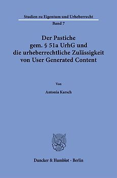 Der Pastiche gem. § 51a UrhG und die urheberrechtliche Zulässigkeit von User Generated Content