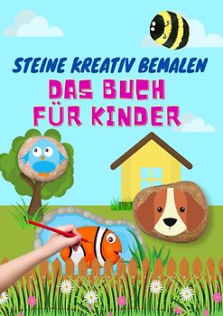 Steine Kreativ Bemalen Das Buch Für Kinder
