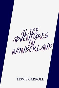 alice adventures in wonderland by Lewis Carroll