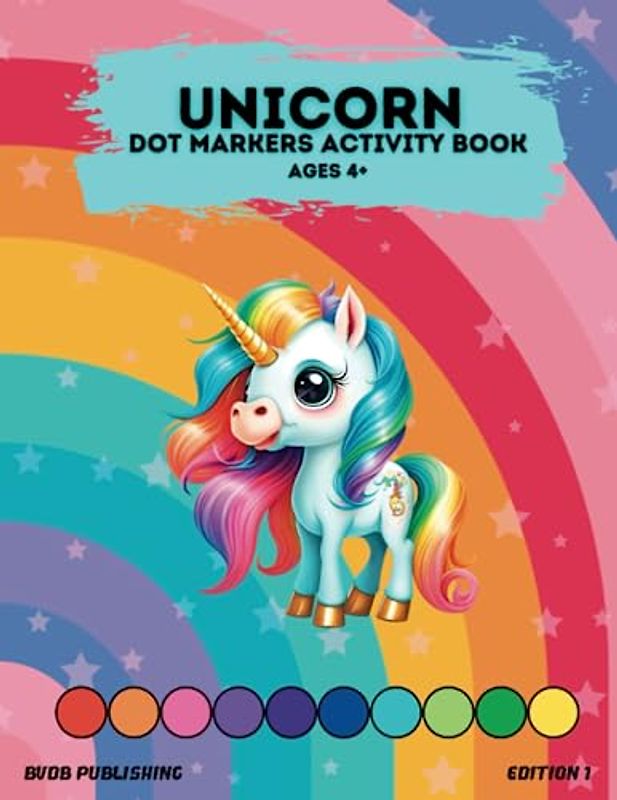 Unicorn dot markers activity book for kids ages 4+ | Edition 1 (Unicorn activity books for kids, Band 1)