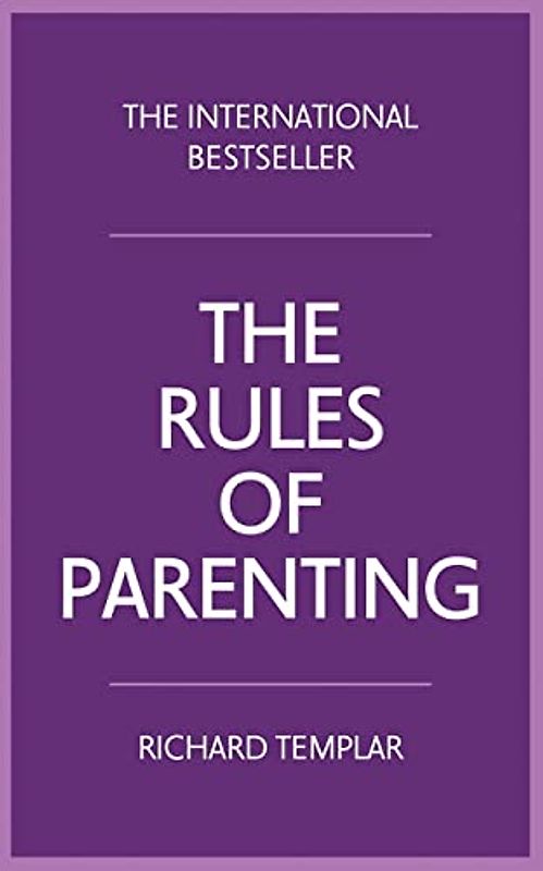 The Rules of Parenting:A personal code for bringing up happy, confident children: A Personal Code for Bringing Up Happy, Confident Children