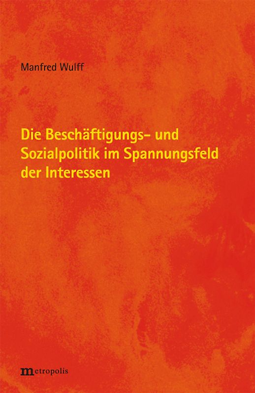 Die Beschäftigungs- und Sozialpolitik im Spannungsfeld der Interessen