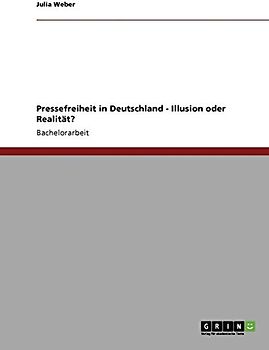 Pressefreiheit in Deutschland - Illusion oder Realität?