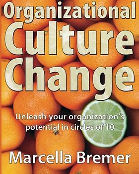Organizational Culture Change: Unleashing your Organization's Potential in Circles of 10