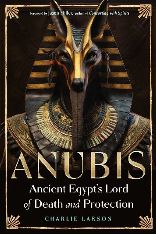 Anubis--Ancient Egypt's Lord of Death and Protection