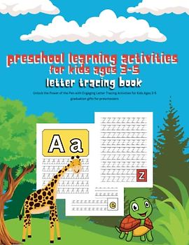 Preschool Learning Activities: Letter Tracing Book for Kids Ages 3-5 : Unlock the Power of the Pen with Engaging Letter Tracing Activities / Graduation Gifts for Preschoolers