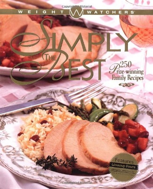 Weight Watchers Simply the Best - 250 Prizewinning Family Recipes - Weight Watchers