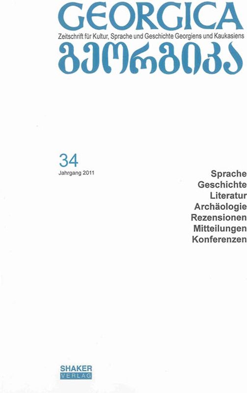 Georgica - Zeitschrift für Kultur, Sprache und Geschichte Georgiens und Kaukasiens / Jahrgang 2011, Heft 34